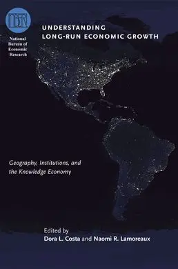 Understanding Long-Run Economic Growth : Geography, Institutions, And The Knowledge Economy