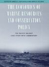 THE ECONOMICS OF MARINE RESOURCES AND CONSERVATION POLICY: THE PACIFIC HALIBUT CASE STUDY WITH COMMENTARY