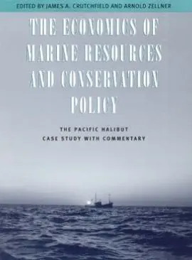 The Economics Of Marine Resources And Conservation Policy: The Pacific Halibut Case Study With Commentary