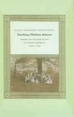 Teaching Children Science. Hands-On Nature Study In North America 1