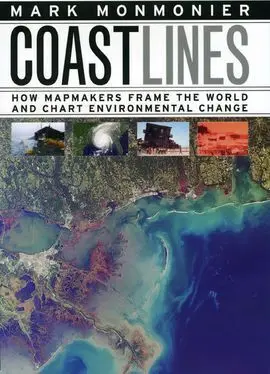 Coast Lines: How Mapmakers Frame The World And Chart Environmental Change