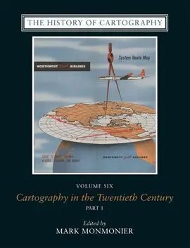 The History Of Cartography, V 6 : Cartography In The Twentieth Century
