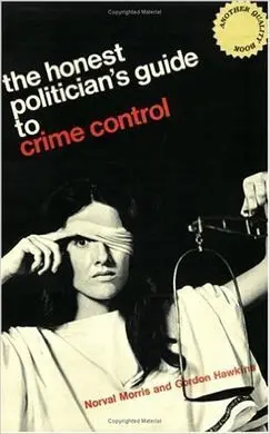 The Honest Politician's Guide To Crime Control