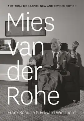 Mies Van Der Rohe: a Critical Biography