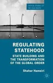 Regulating Statehood: State Building And Transformation Of The Global Order
