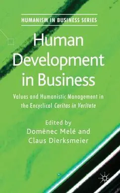 Human Development In Business / Values And Humanistic Management In The Encyclical Caritas In Verita