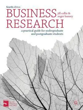 Business Research: a Practical Guide For Undergraduate And Postgraduate Students