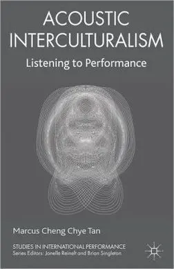 Acoustic Interculturalism: Listening To Performance