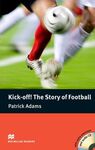 KICK- OFF! THE STORY OF FOOTBALL