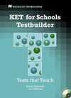 KET FOR SCHOOLS TESTBUILDER PACK