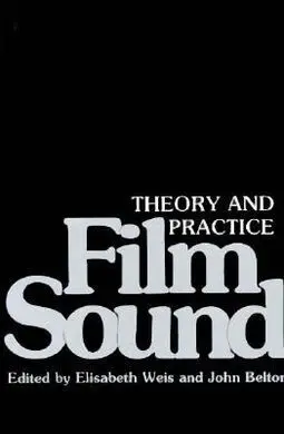 Film Sound: Theory And Practice