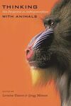 THINKING WITH ANIMALS: NEW PERSPECTIVES ON ANTHROPOMORPHISM