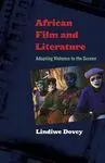 African Film And Literature / Adapting Violence To The Screen