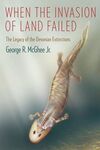 WHEN THE INVASION OF LAND FAILED: THE LEGACY OF THE DEVONIAN EXTINCTIONS