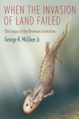 When The Invasion Of Land Failed: The Legacy Of The Devonian Extinctions