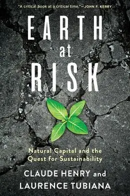 Earth At Risk. Natural Capital And The Quest For Sustainability