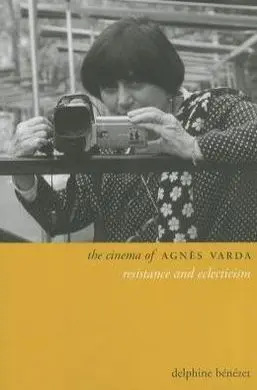 The Cinema Of Agnes Varda: Resistance And Eclecticism