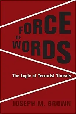 Force Of Words. The Logic Of Terrorist Threats
