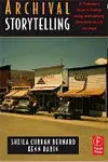 Archival Storytelling / a Filmmaker's Guide To Finding, Using, And Licensing Third-Party Visuals And