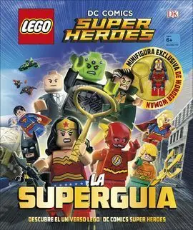 Lego Dc Comics Super Héroes la Superguía