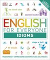 ENGLISH FOR EVERYONE: IDIOMS