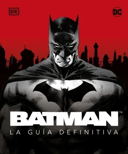 Batman. La Guía Definitiva