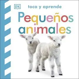 Toca y Aprende:pequeños Animales