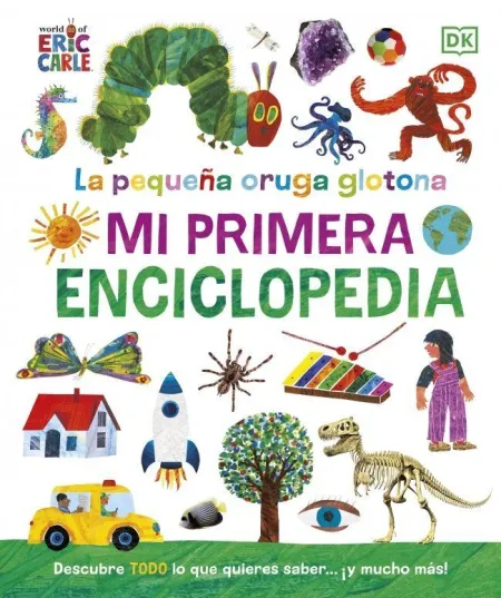 Oruga Glotona, la. Mi Primera Encicloped