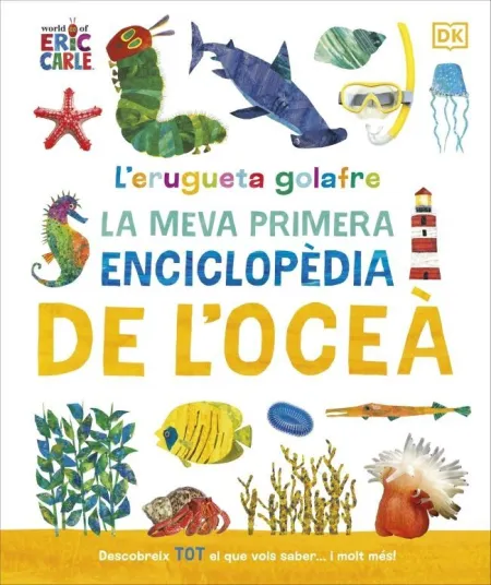 Erugueta Golafre:la Meva Primera Enciclopedia L'ocea