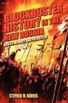Blockbuster History In The New Russia / Movies, Memory, And Patriotism