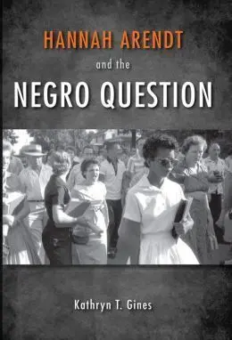 Hannah Arendt And The Negro Question
