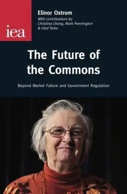 The Future Of The Commons. Beyond Market Failure And Government Regulation