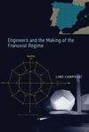 ENGINEERS AND THE MAKING OF THE FRACOIST REGIME
