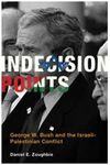 INDECISION POINTS: GEORGE W. BUSH AND THE ISRAELI-PALESTINIAN CONFLICT (NOV-14)