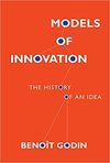 MODELS OF INNOVATION: THE HISTORY OF AN IDEA