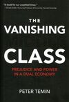 THE VANISHING MIDDLE CLASS: PREJUDICE AND POWER IN A DUAL ECONOMY