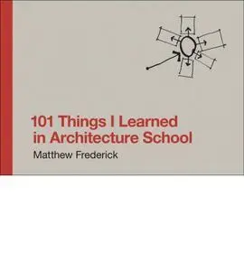 101 Things I Learned In Architecture School