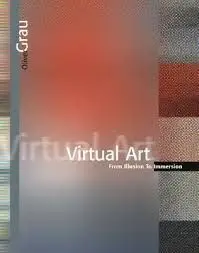 Virtual Art, From Illusion To Immersion