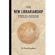 The New Librarianship. Field Guide.