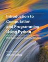 INTRODUCTION TO COMPUTATION AND PROGRAMMING USING PYTHON: WITH APPLICATION TO UNDERSTANDING DATA