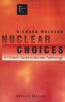 NUCLEAR CHOICES: A CITIZENS GUIDE TO NUCLEAR TECHNOLOGY ***USADO****
