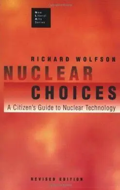 Nuclear Choices: a Citizens Guide To Nuclear Technology ***Usado****