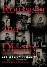 Rousseau And Dignity. Art Serving Humanity