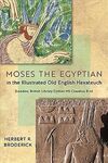 MOSES THE EGYPTIAN IN THE ILLUSTRATED OLD ENGLISH HEXATEUCH