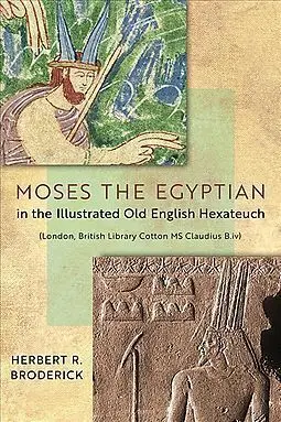 Moses The Egyptian In The Illustrated Old English Hexateuch