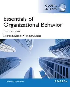 Essentials Of Organizational Behavior. Global Ed. 12Th. Ed.