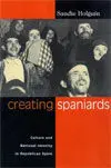 Creating Spaniards: Culture And National Identity In Republican Spain
