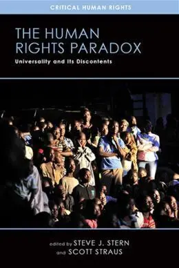 The Human Rights Paradox. Universality And Its Discontents