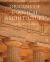 ORIGINS OF CLASSICAL ARCHITECTURE. TEMPLES, ORDERS, AND GIFTS TO THE GODS IN ANCIENT GREECE