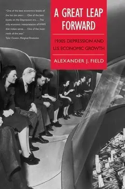 A Great Leap Forward: 1930 Depression And u. s. Economic Growth